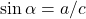 \sin{\alpha}=a/c