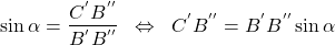  \begin{align*} \sin\alpha=\frac{C^{'}B^{''}}{B^{'}B^{''}}\;\;\Leftrightarrow\;\;C^{'}B^{''}=B^{'}B^{''}\sin\alpha  \end{align*} 